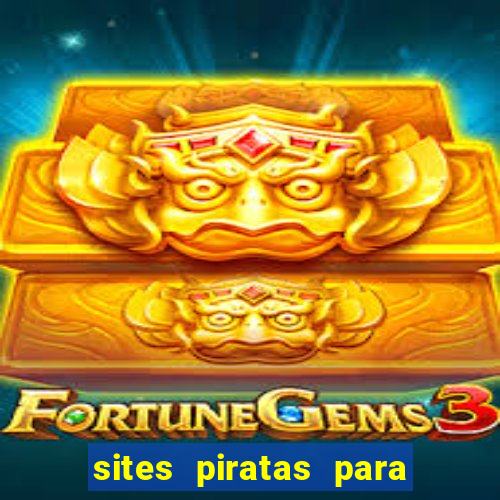 sites piratas para ver jogos